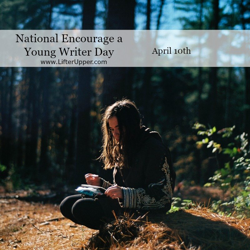 National Encourage a Young Writer Day April 10